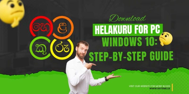 Download Helakuru for PC Windows 10: Step-by-step Guide